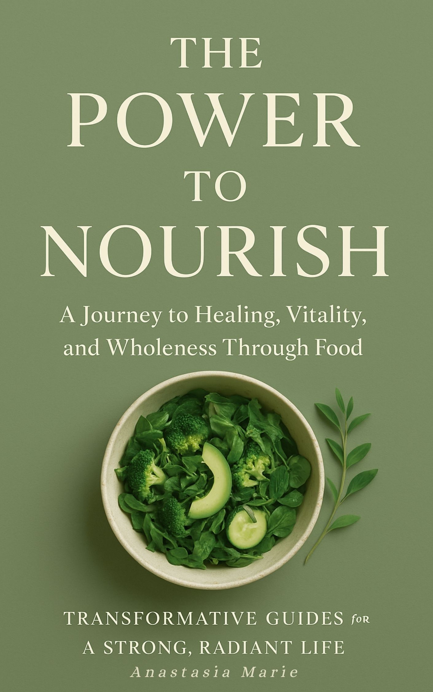 The Power to Nourish by Anastasia Marie — book cover
